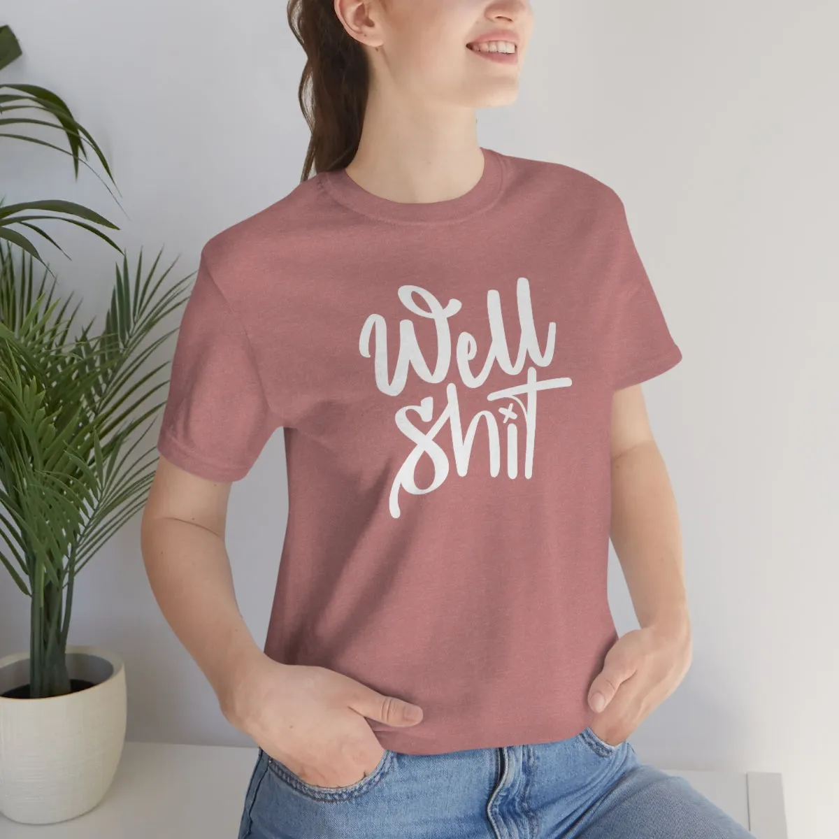 Well Shit Tee