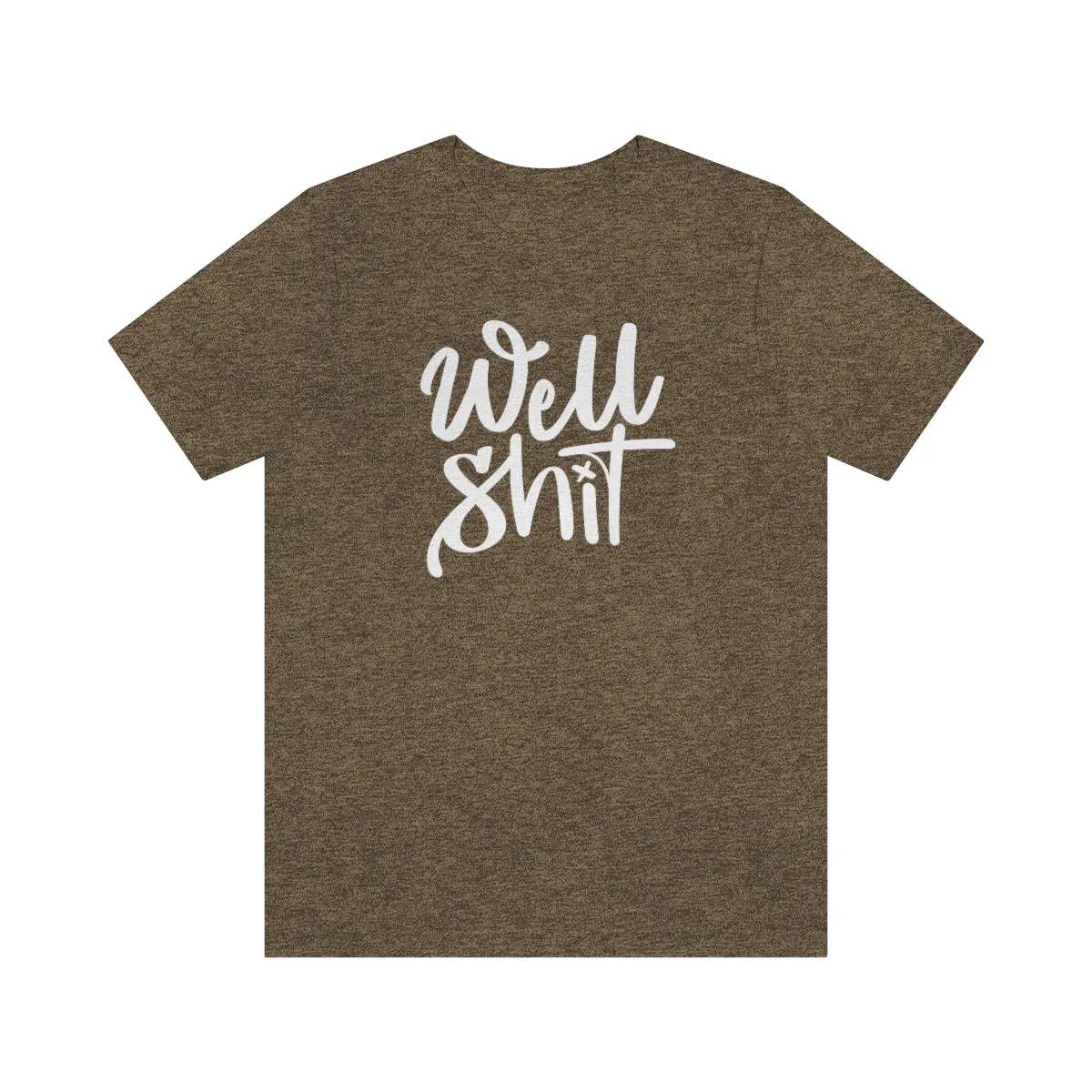 Well Shit Tee