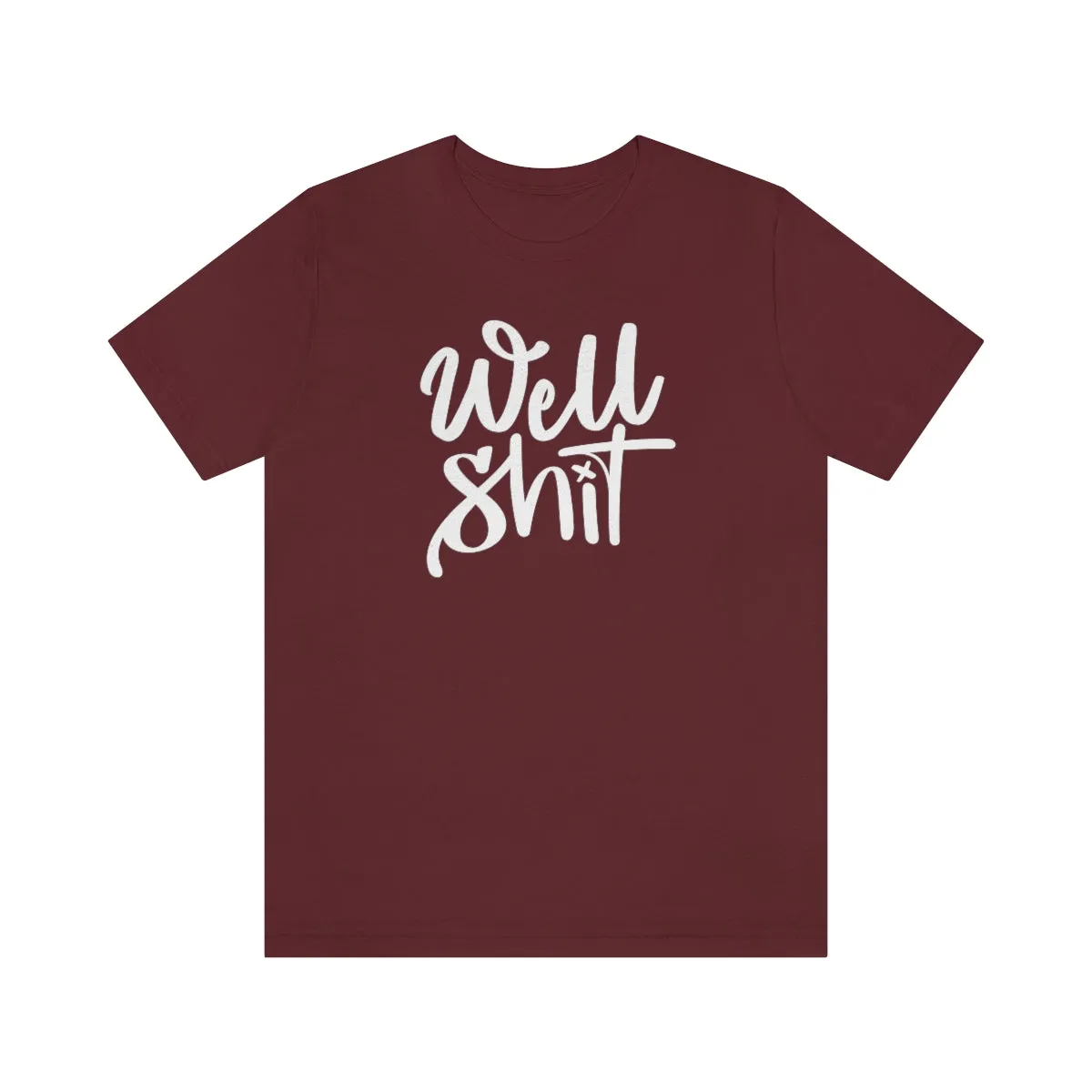 Well Shit Tee