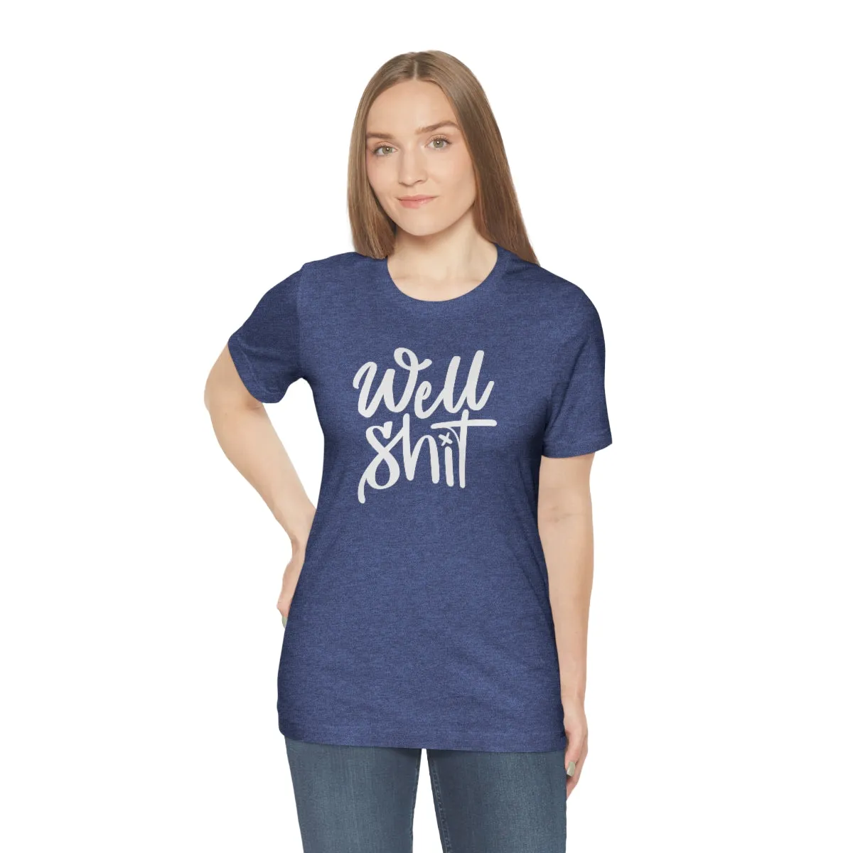 Well Shit Tee