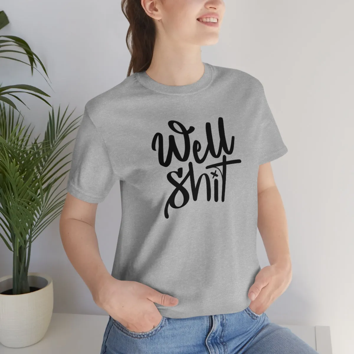 Well Shit Tee