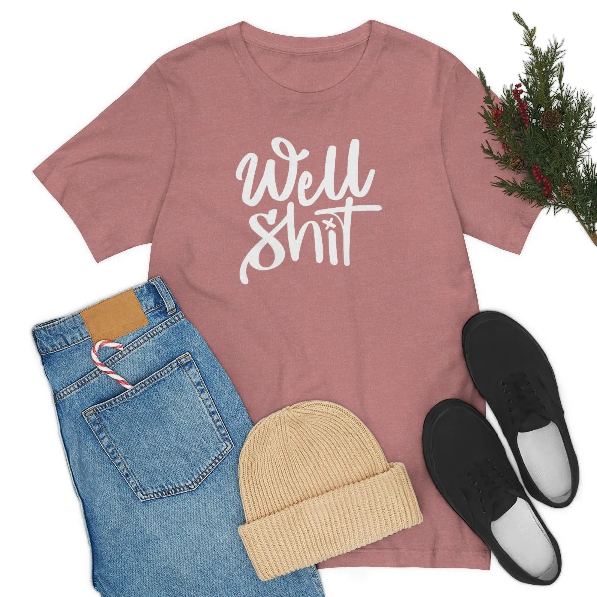 Well Shit Tee