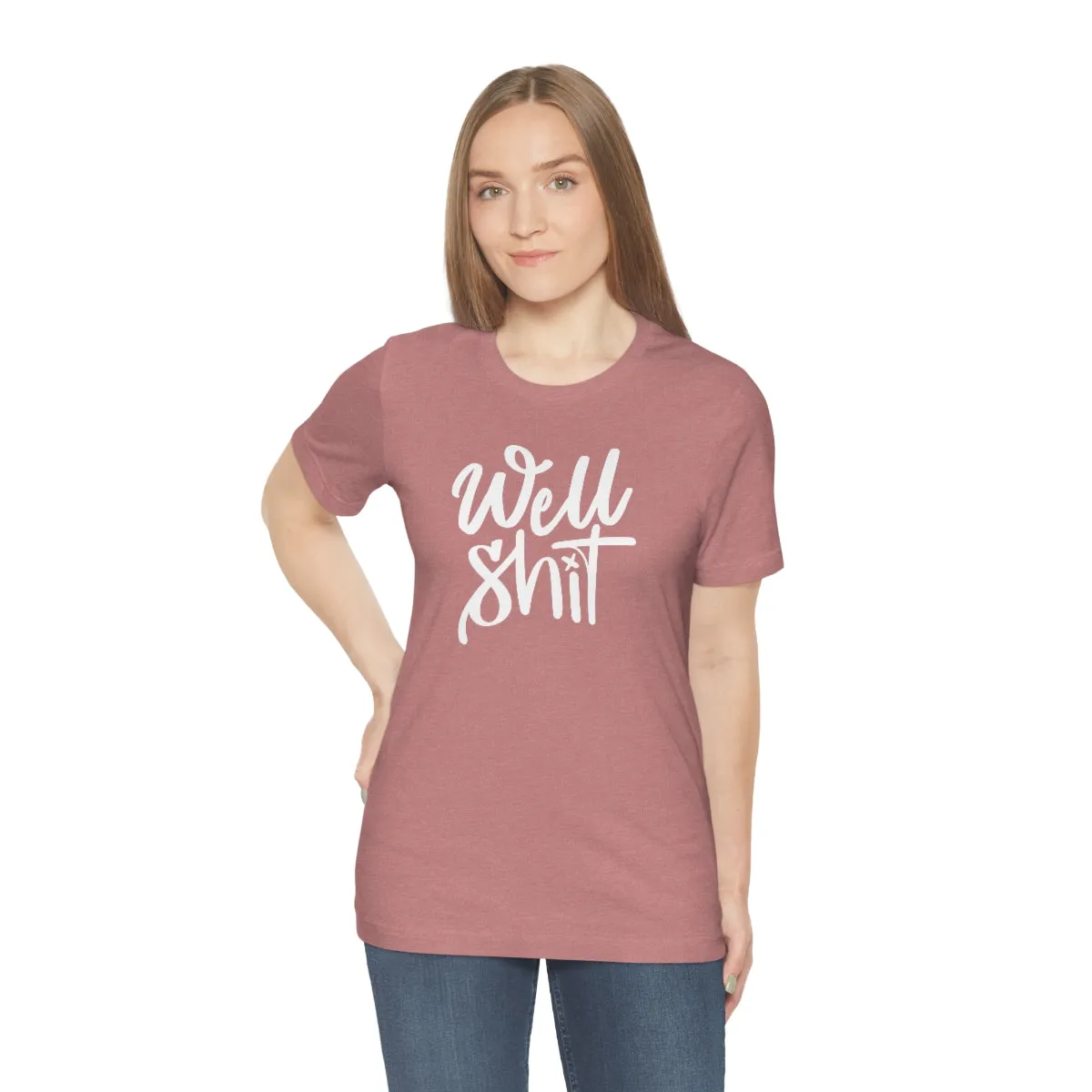 Well Shit Tee