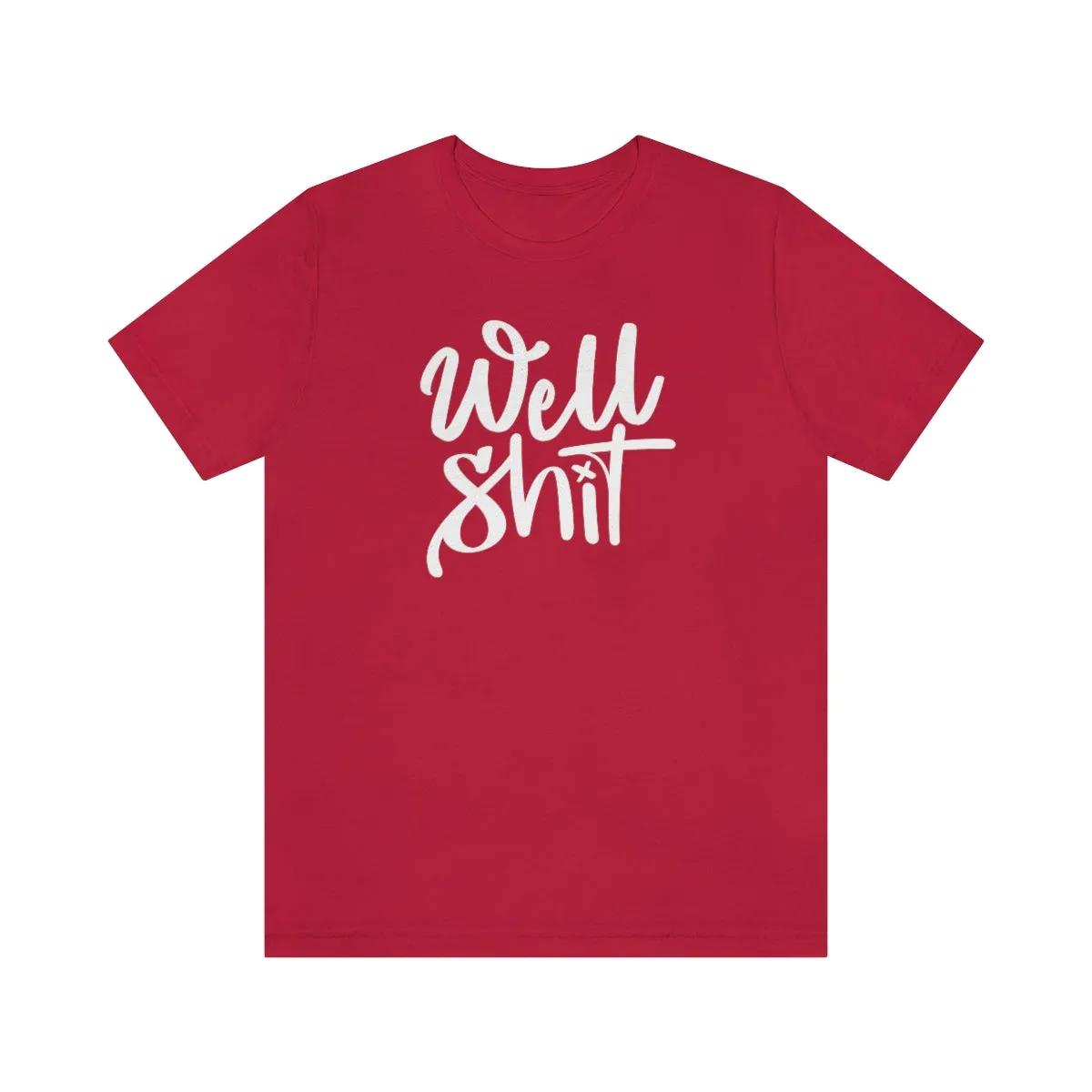 Well Shit Tee