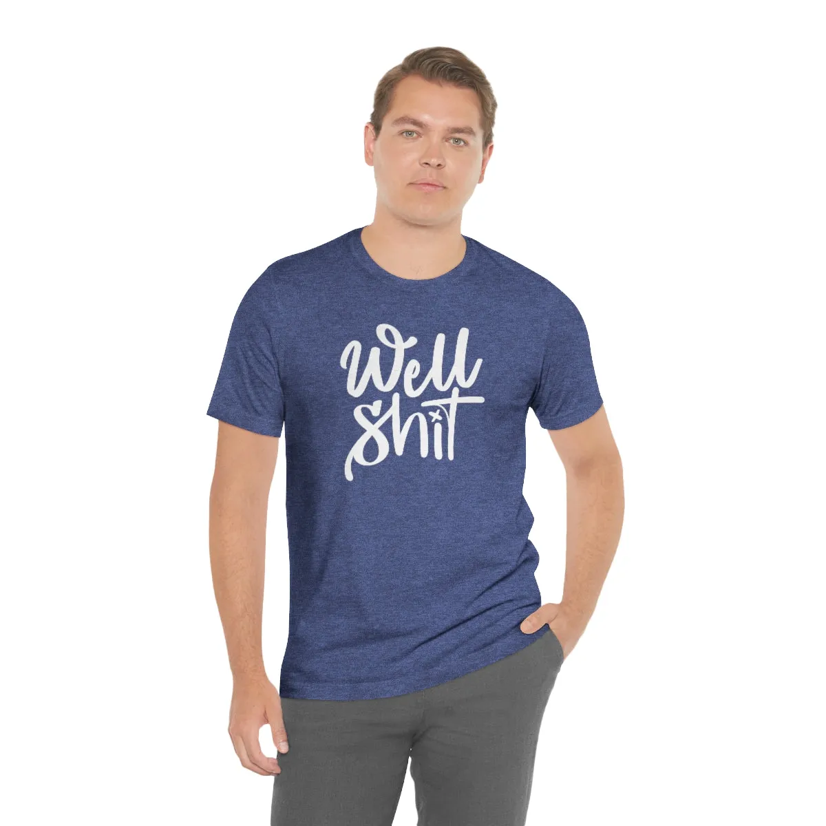 Well Shit Tee