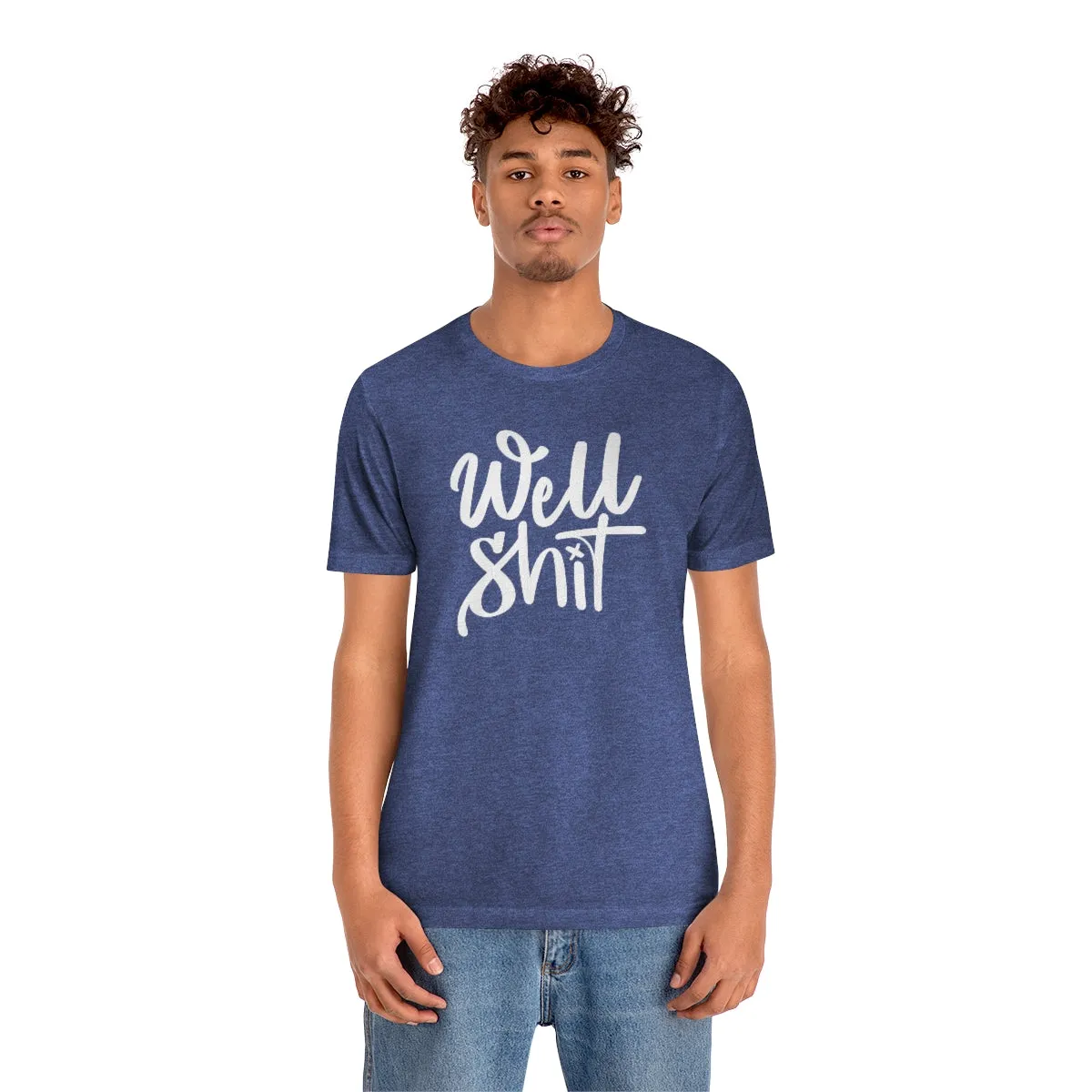 Well Shit Tee
