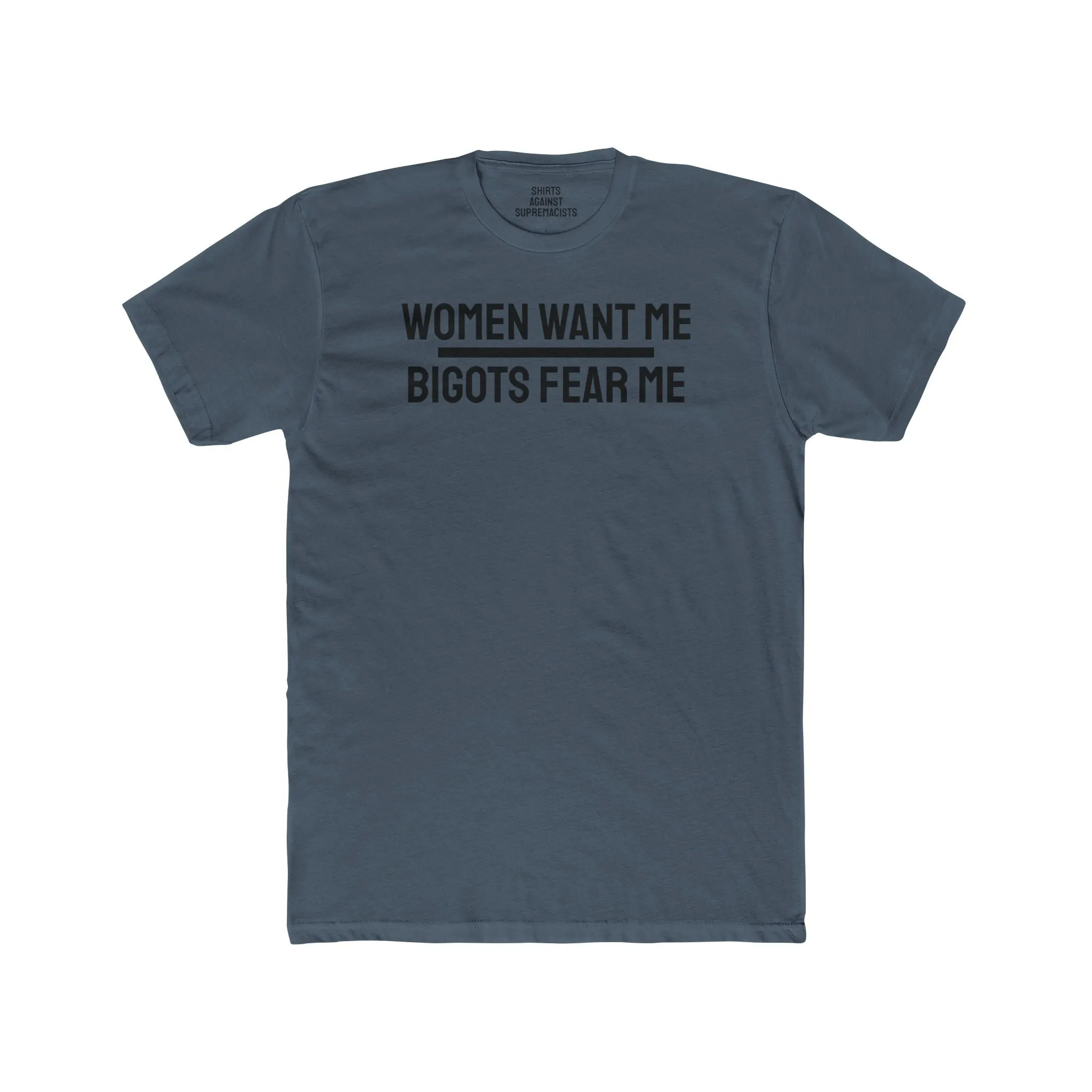 Women/Men Want Me Bigots Fear Me - Dual Sided Unisex Cotton Crew Tee
