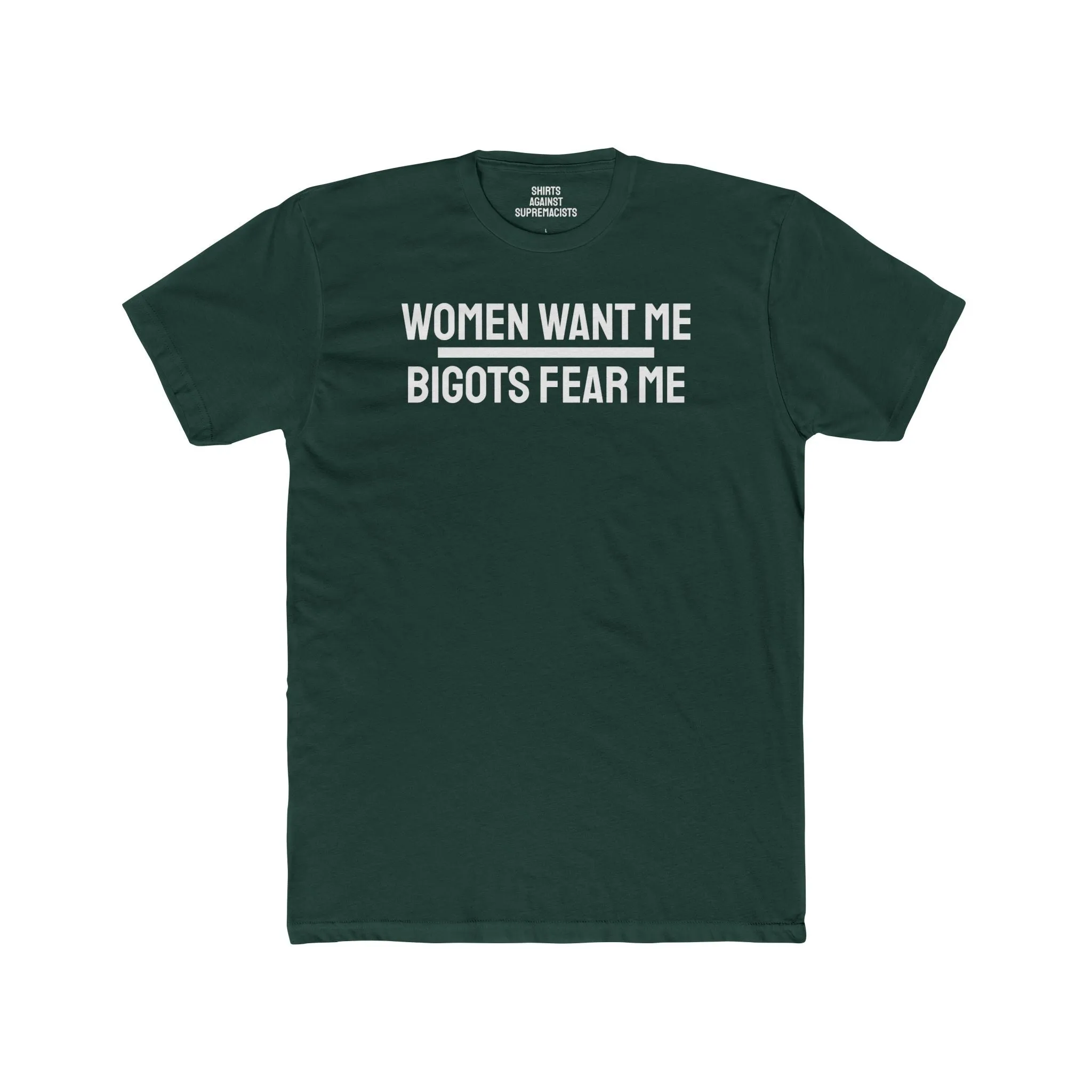 Women/Men Want Me Bigots Fear Me - Dual Sided Unisex Cotton Crew Tee