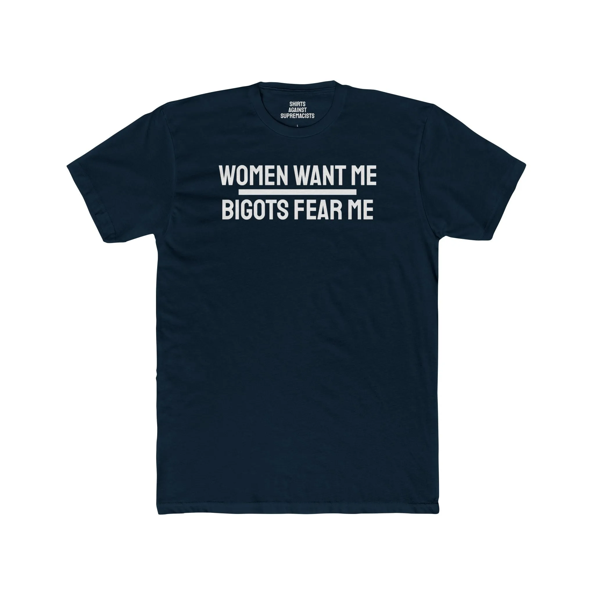 Women/Men Want Me Bigots Fear Me - Dual Sided Unisex Cotton Crew Tee