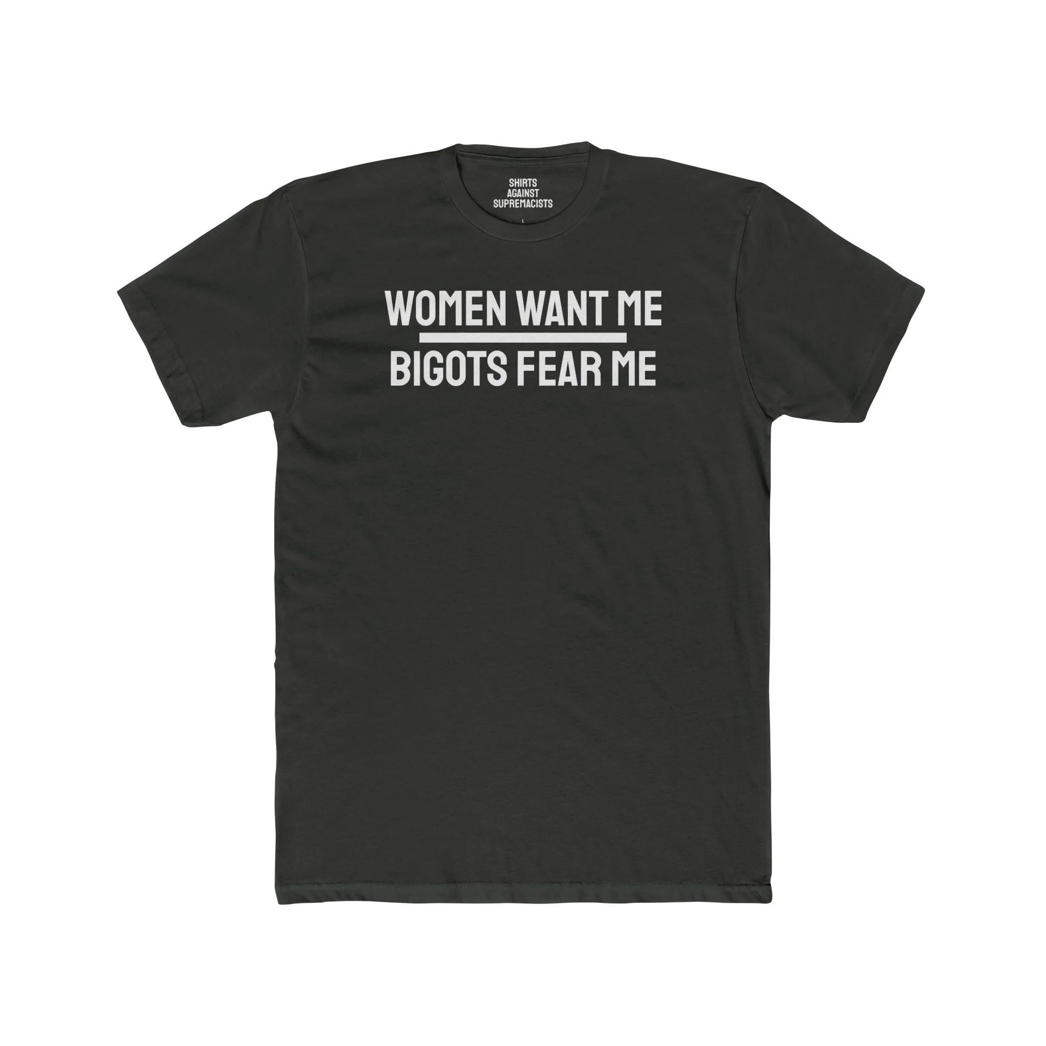 Women/Men Want Me Bigots Fear Me - Dual Sided Unisex Cotton Crew Tee