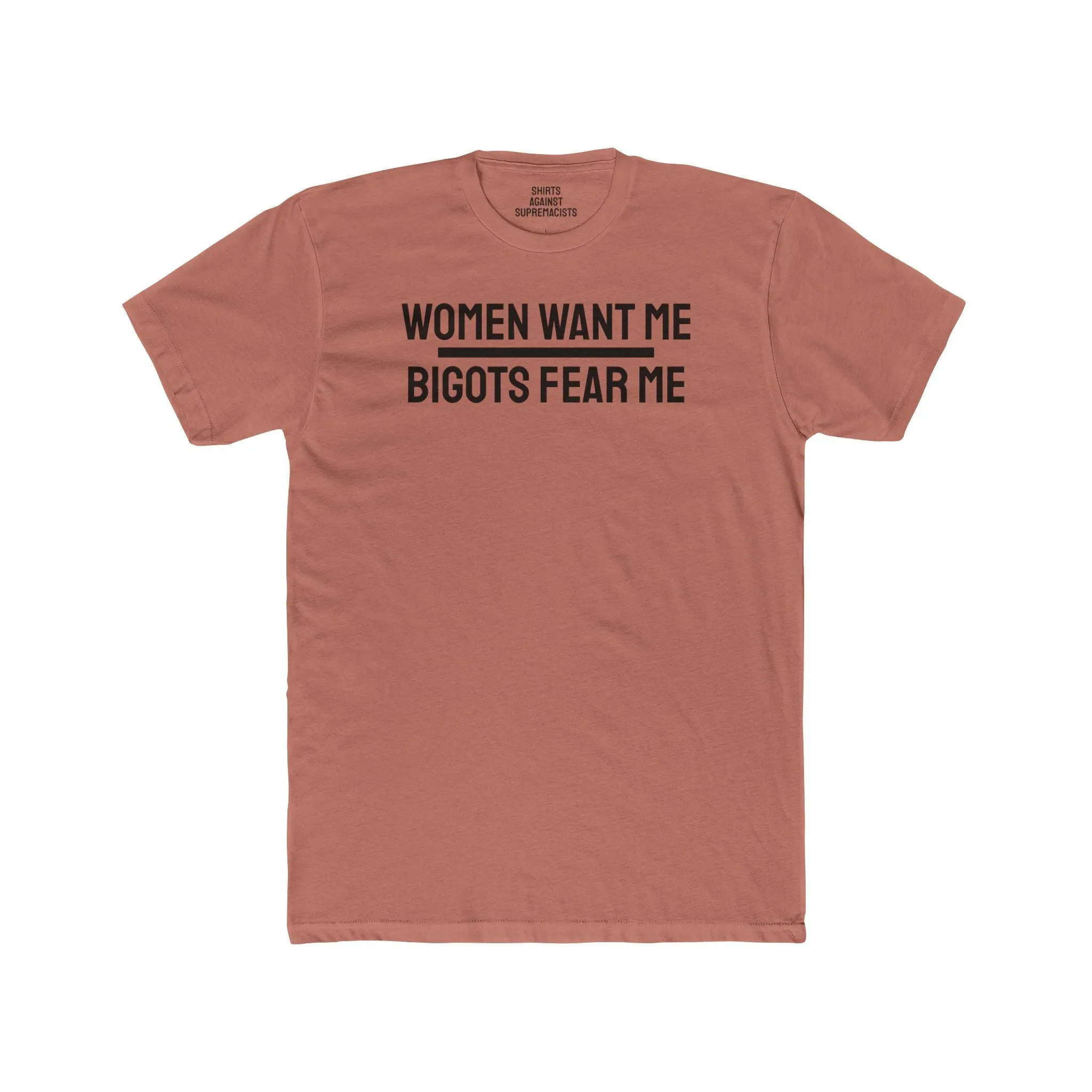 Women/Men Want Me Bigots Fear Me - Dual Sided Unisex Cotton Crew Tee