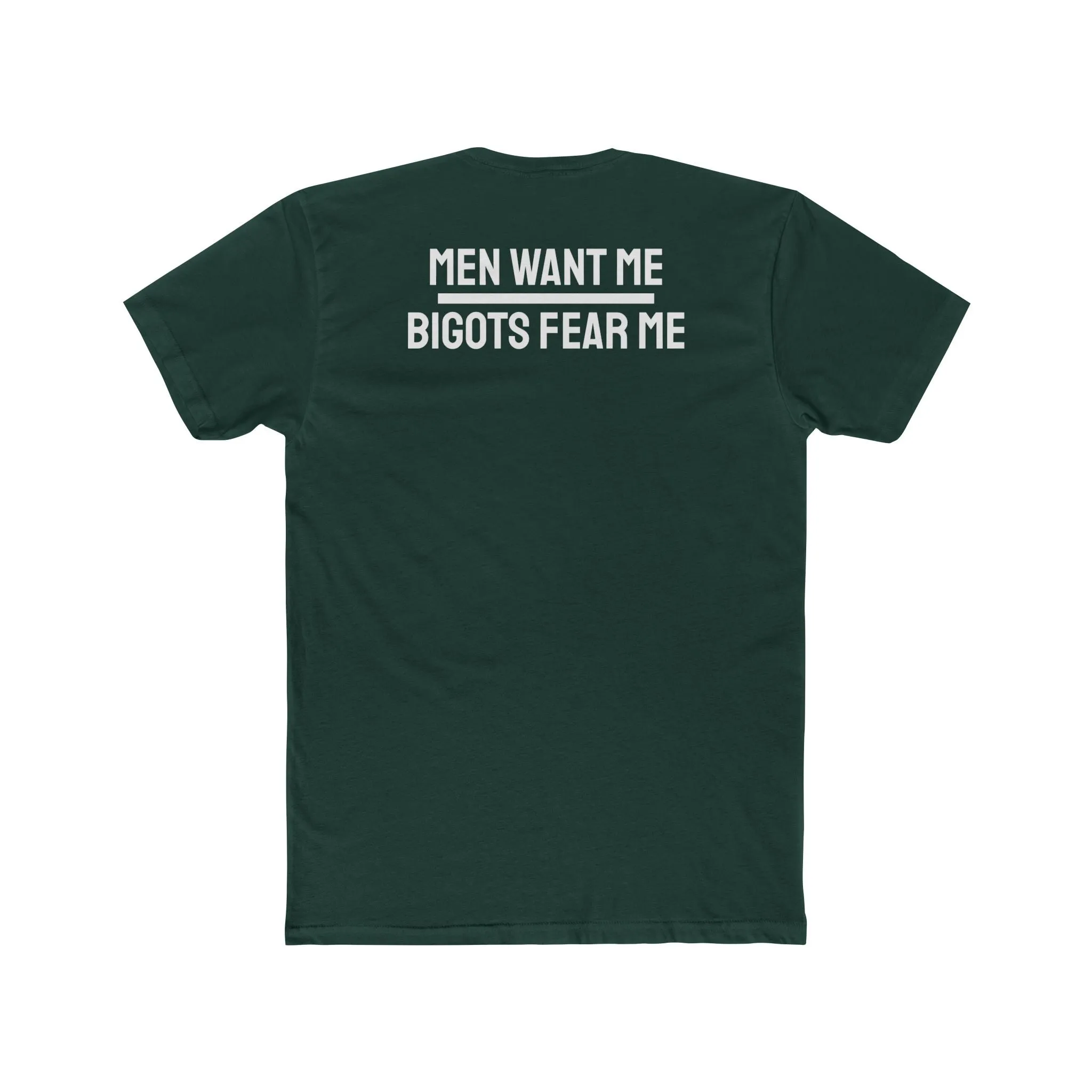 Women/Men Want Me Bigots Fear Me - Dual Sided Unisex Cotton Crew Tee