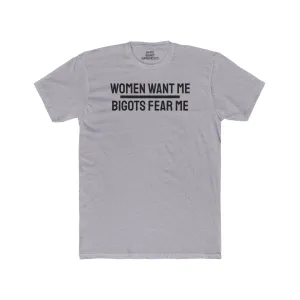 Women/Men Want Me Bigots Fear Me - Dual Sided Unisex Cotton Crew Tee