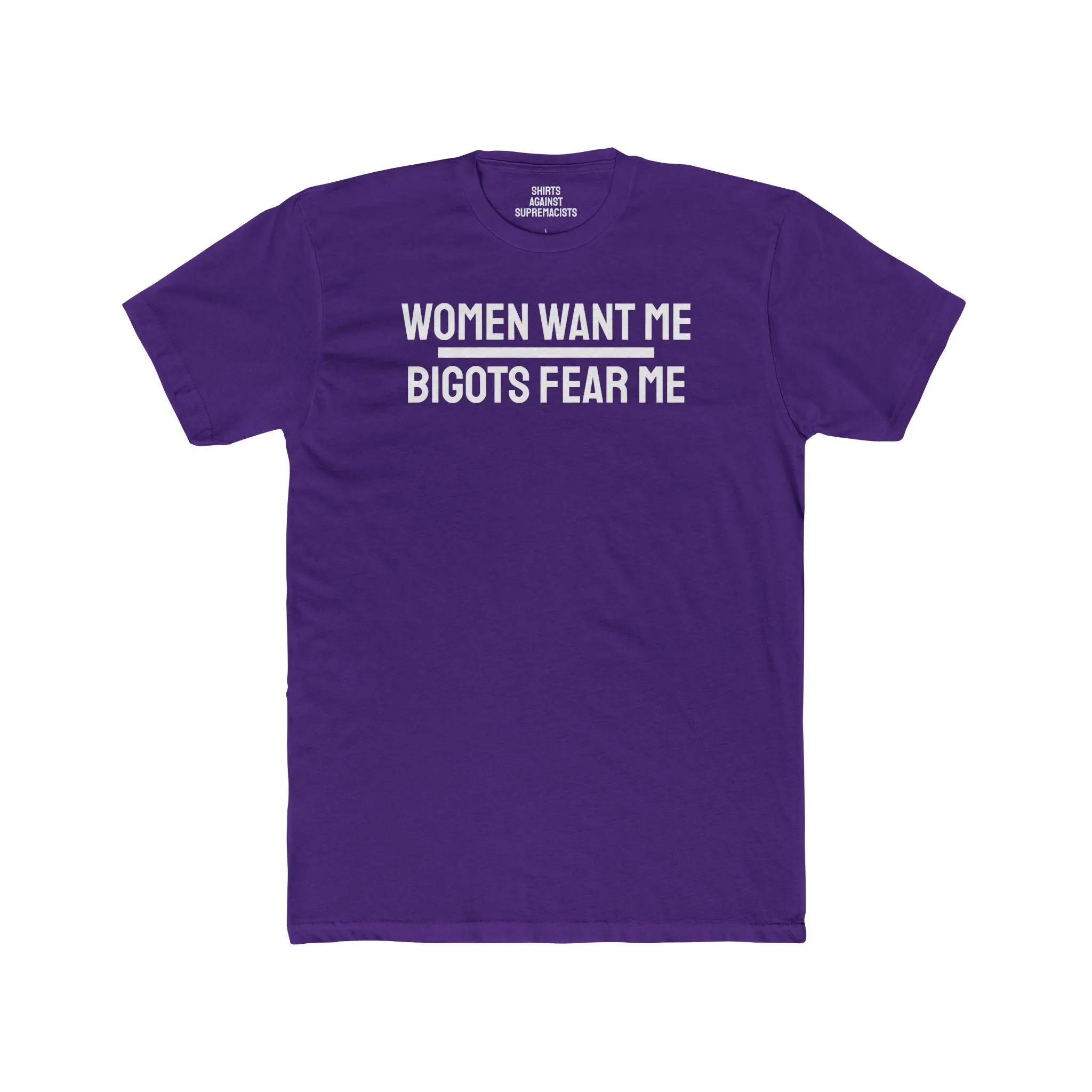 Women/Men Want Me Bigots Fear Me - Dual Sided Unisex Cotton Crew Tee