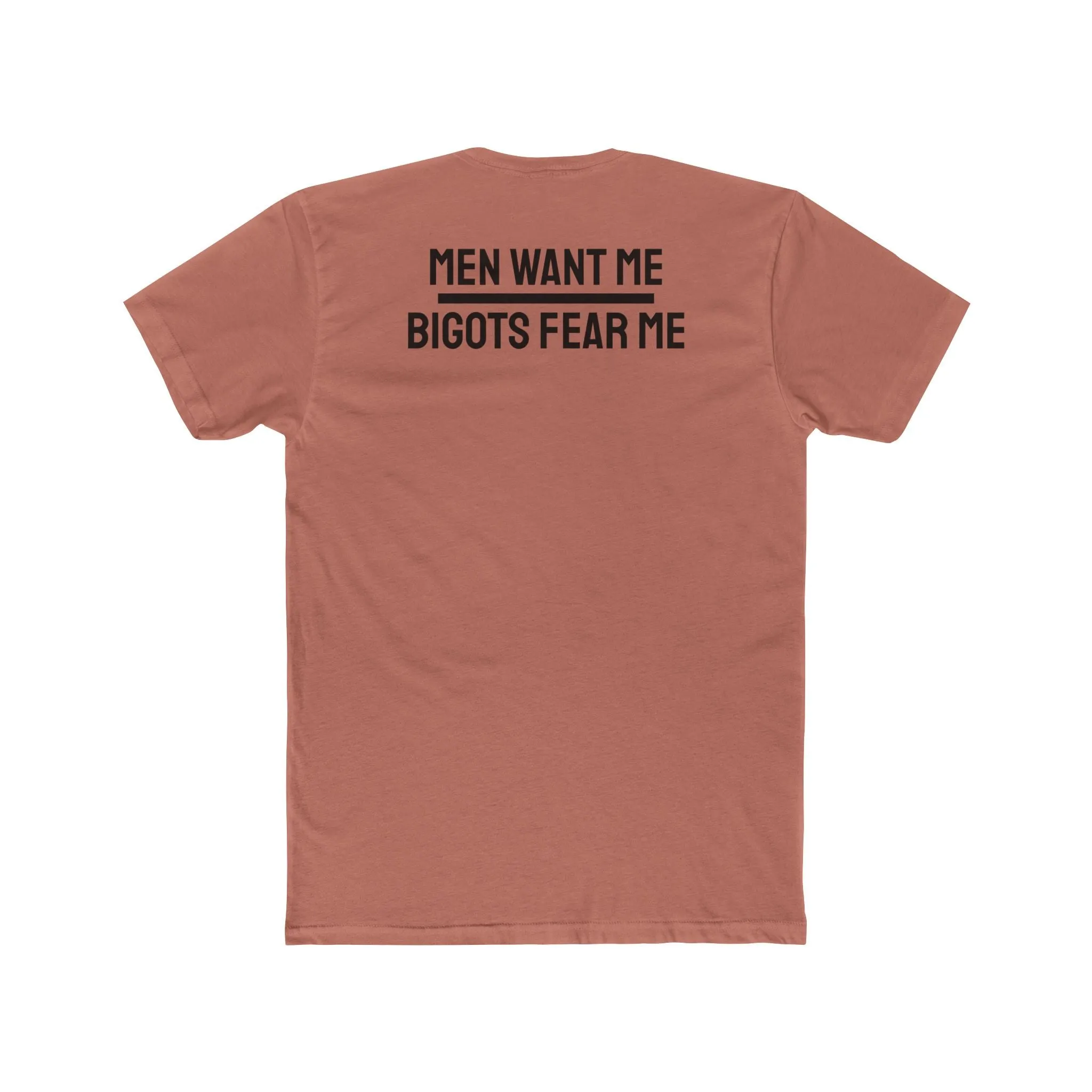 Women/Men Want Me Bigots Fear Me - Dual Sided Unisex Cotton Crew Tee