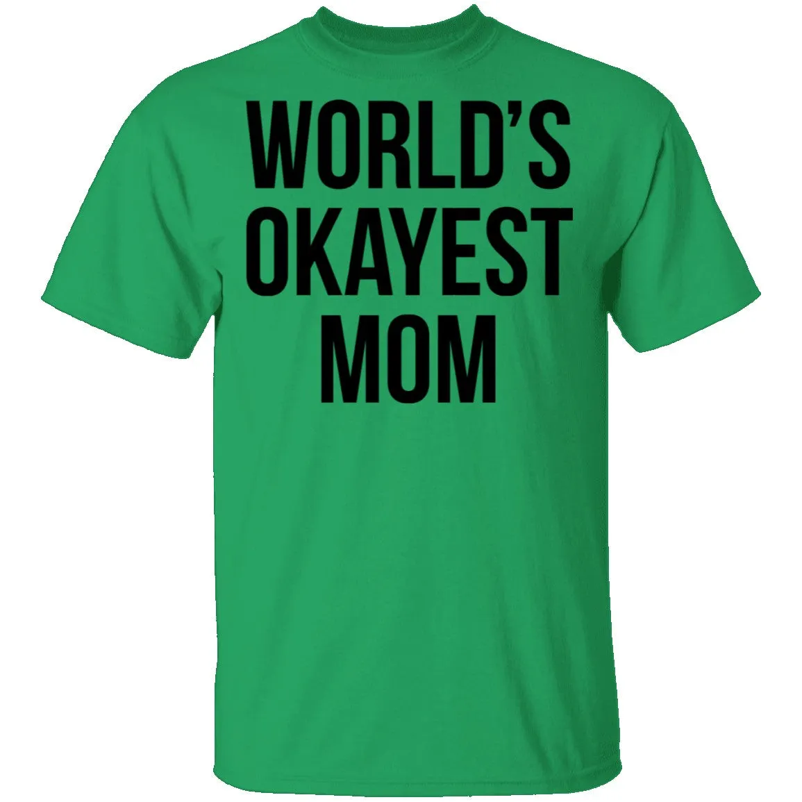 World's Okayest Mom T-Shirt