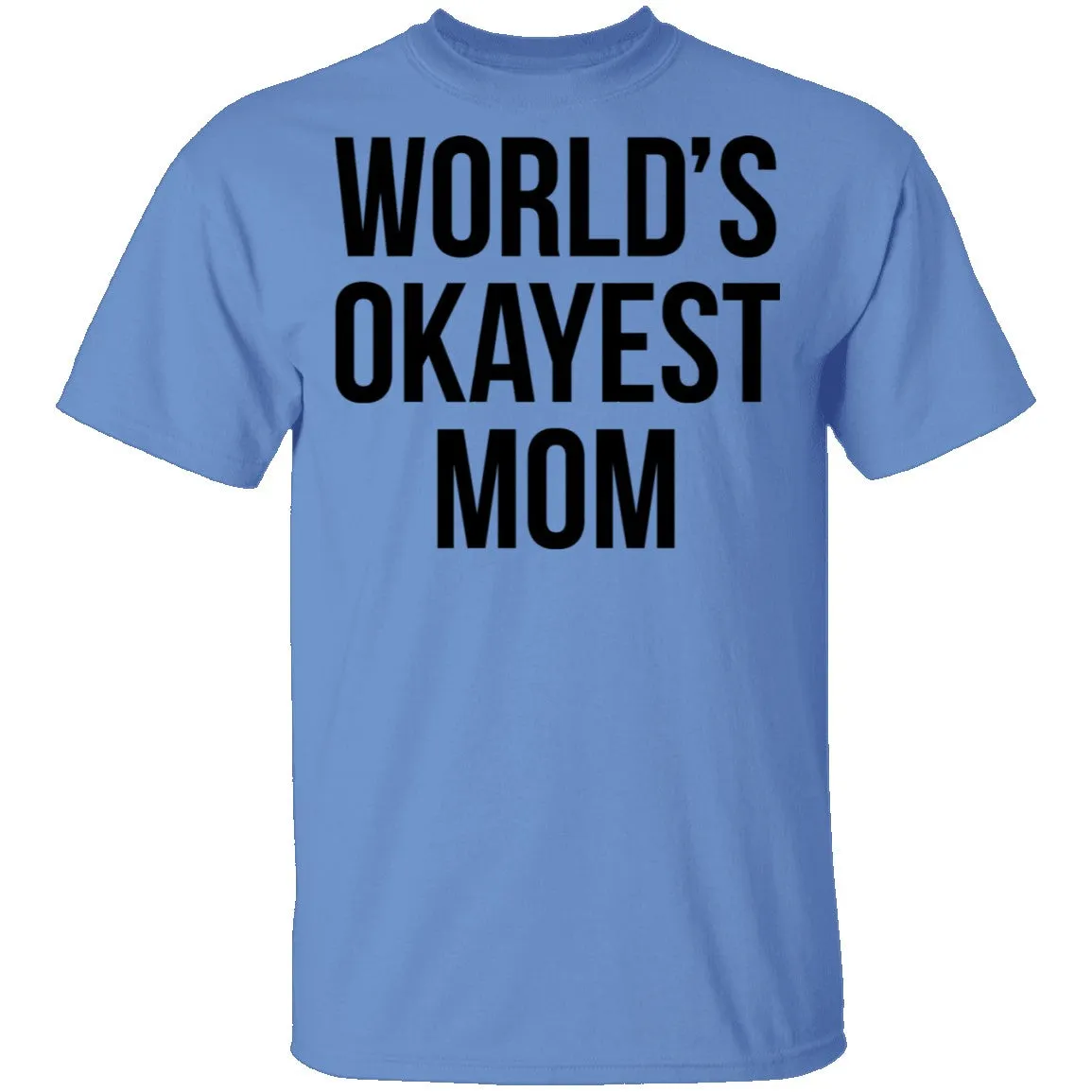 World's Okayest Mom T-Shirt