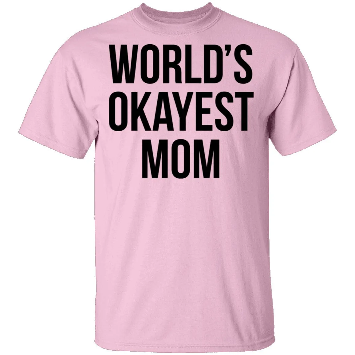 World's Okayest Mom T-Shirt