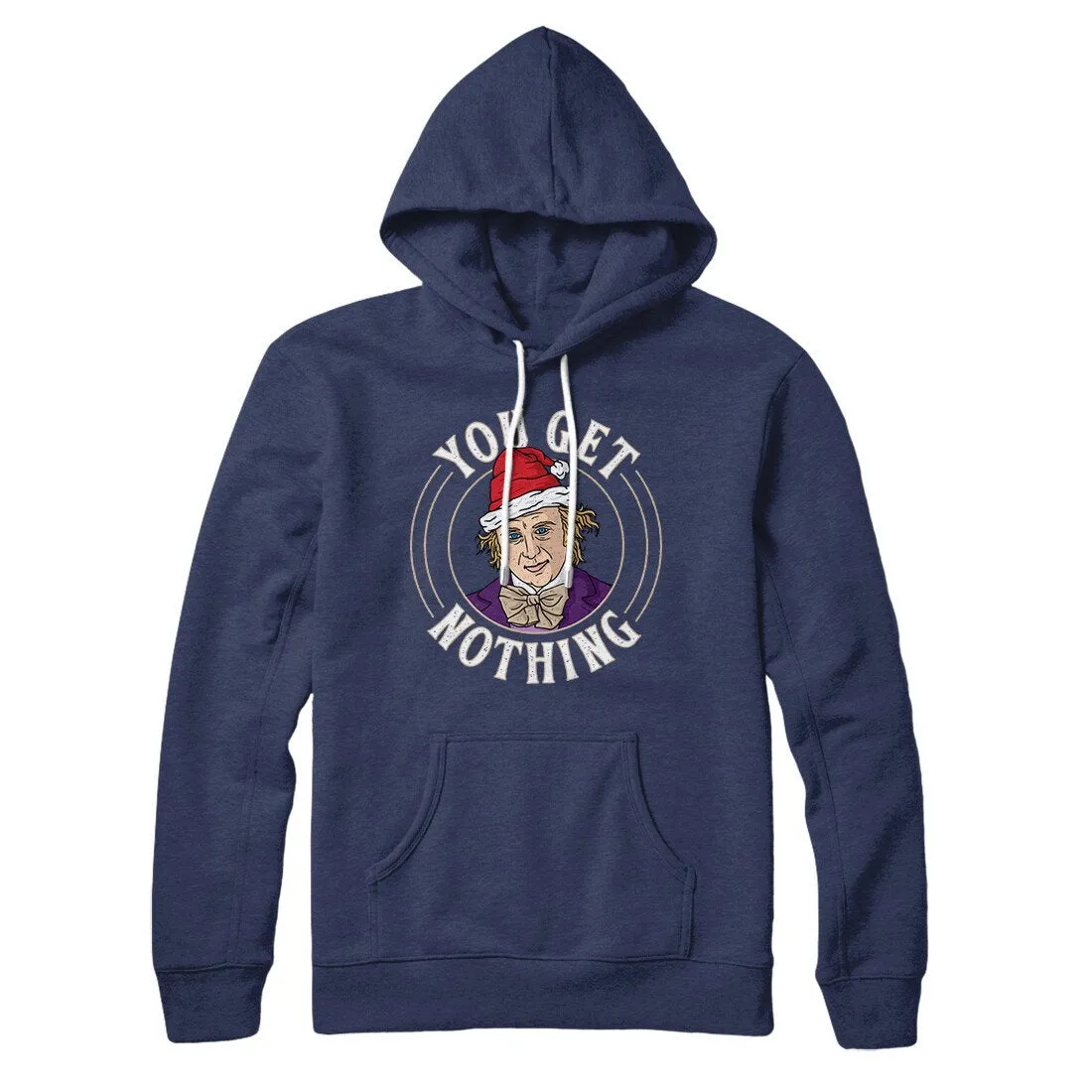 You Get Nothing Hoodie
