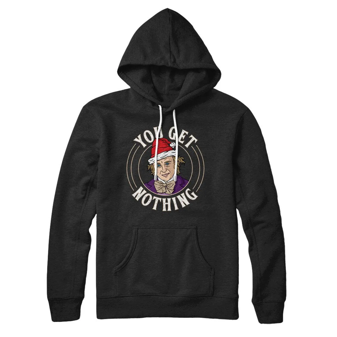 You Get Nothing Hoodie